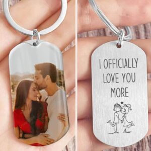 Valentine Keychain, I Officially Love You More…