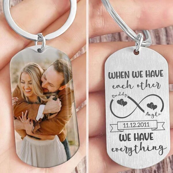 Valentine Keychain, We Have Each Other We Have Everything Couple Metal Keychain