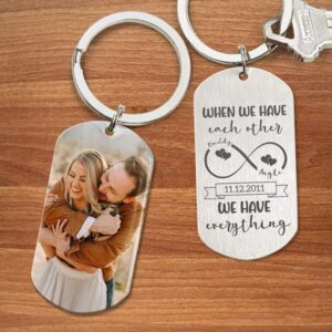 Valentine Keychain We Have Each Other We Have Everything Couple Metal Keychain 2 zicqn9.jpg