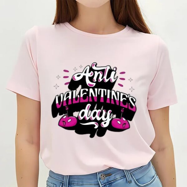 Valentine T-Shirt, Anti Valentines Day T-Shirt, Valentine Day Shirt