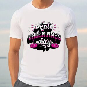 Valentine T Shirt Anti Valentines Day T Shirt Valentine Day Shirt 3 efixnl.jpg