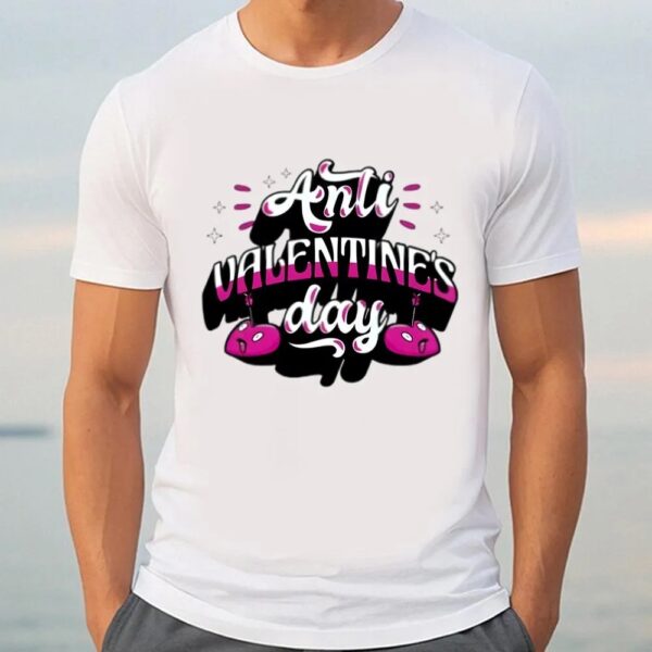 Valentine T-Shirt, Anti Valentines Day T-Shirt, Valentine Day Shirt