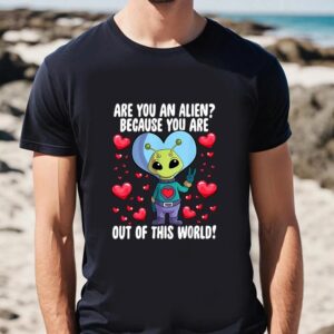 Valentine T Shirt Are You An Alien Valentines Day Cute Alien Lover Space T Shirt Valentine Day Shirt 2 usikfm.jpg