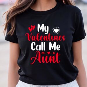 Valentine T-Shirt, Aunt Valentines Day Gift From…
