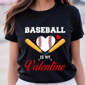 Valentine T-Shirt, Baseball Is My Valentine Tshirt…