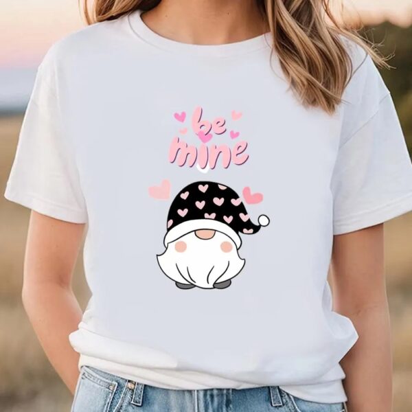 Valentine T-Shirt, Be Mine Valentines Day Gnome T-Shirt, Valentine Day Shirt