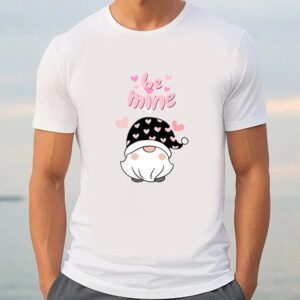 Valentine T Shirt Be Mine Valentines Day Gnome T Shirt Valentine Day Shirt 3 ommts5.jpg