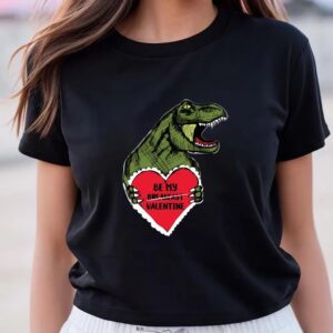 Valentine T-Shirt, Be My Breakfast Valentine T-Rex…