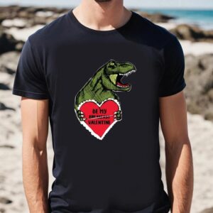 Valentine T Shirt Be My Breakfast Valentine T Rex T Shirt Valentine Day Shirt 2 mqgig0.jpg