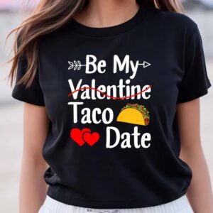 Valentine T-Shirt, Be My Taco Date Funny…