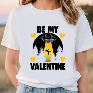 Valentine T Shirt Be My Valentine Alien T Shirt Gift For Lover Valentine Day Shirt 1 imd95n.jpg