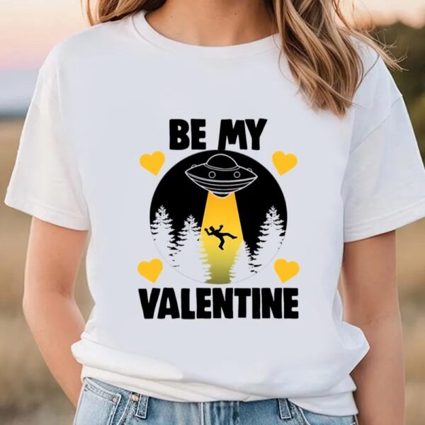 Valentine T-Shirt, Be My Valentine Alien T-Shirt Gift For Lover, Valentine Day Shirt