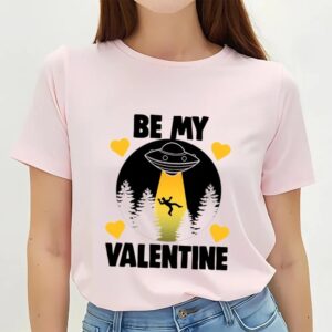 Valentine T Shirt Be My Valentine Alien T Shirt Gift For Lover Valentine Day Shirt 2 qx5oml.jpg