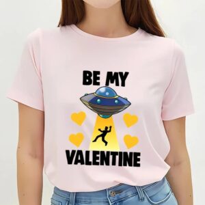 Valentine T Shirt Be My Valentine Alien T Shirt Valentine Day Shirt 2 oa2lwc.jpg