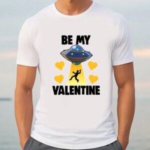 Valentine T Shirt Be My Valentine Alien T Shirt Valentine Day Shirt 3 zkb1gi.jpg