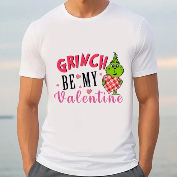 Valentine T-Shirt, Be My Valentine Grinch’s Happy Valentine Shirt, Valentine Day Shirt