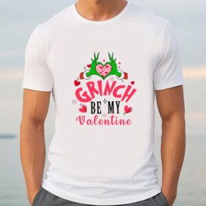 Valentine T Shirt Be My Valentine Grinch s Valentine Shirt Valentine Day Shirt 3 ixb88r.jpg