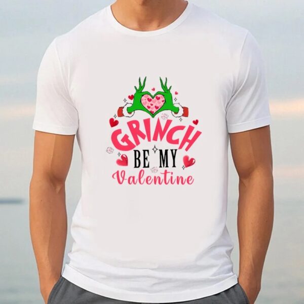 Valentine T-Shirt, Be My Valentine Grinch’s Valentine Shirt, Valentine Day Shirt