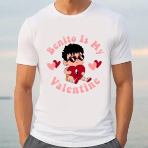 Valentine T Shirt Benito Is My Valentine Sublimation Shirt Valentine Day Shirt 3 ncjc0v.jpg