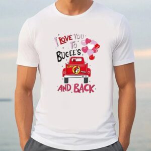 Valentine T Shirt Bucees I Love You To Bucees And Back Valentine Shirt Valentine Day Shirt 3 mleuwn.jpg