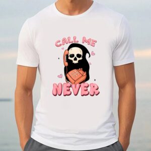 Valentine T Shirt Call Me Never Ghost Face Scream Valentine s Day T Shirt Valentine Day Shirt 3 lfmdzr.jpg