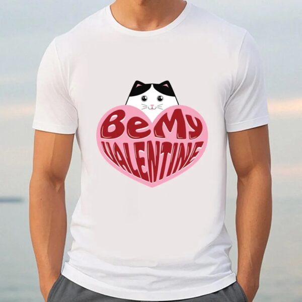 Valentine T-Shirt, Cat Be My Valentine T-Shirt, Valentine Day Shirt