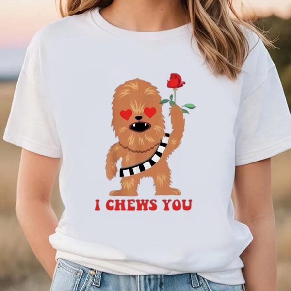 Valentine T-Shirt, Chewbacca Valentines I Chews You Shirt, Valentine Day Shirt