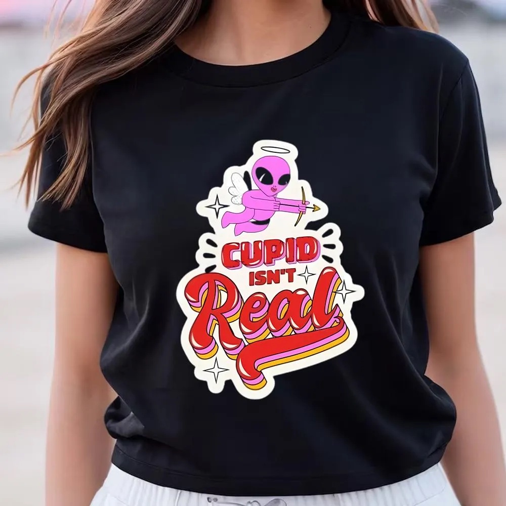 Valentine T-Shirt, Cupid Isn’t Real Anti Valentine Shirt, Valentine Day Shirt