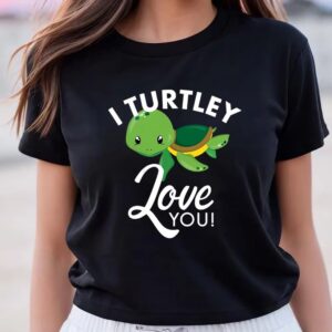 Valentine T-Shirt, Cute Valentines Turtle I Turtley…