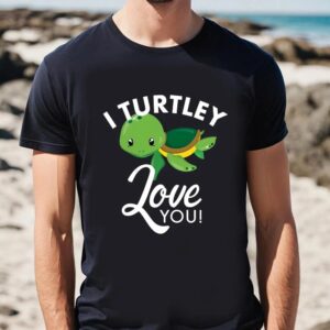 Valentine T Shirt Cute Valentines Turtle I Turtley Love You Valentine T Shirt Valentine Day Shirt 2 kv2ohm.jpg