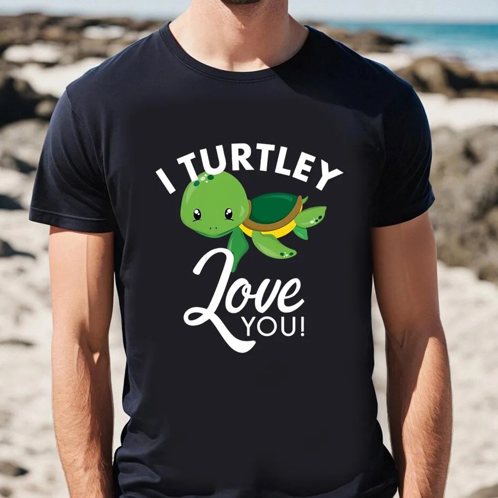 Valentine T-Shirt, Cute Valentines Turtle I Turtley Love You Valentine T-Shirt, Valentine Day Shirt