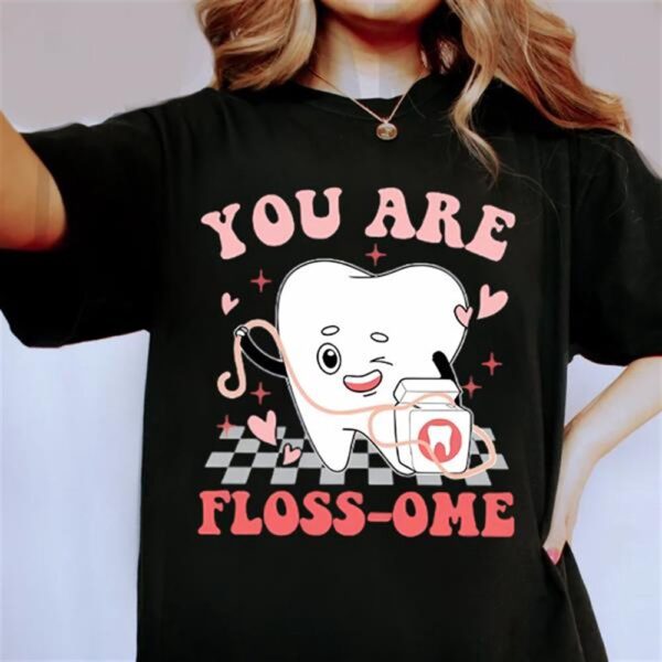 Valentine T-Shirt, Dental Squad You Are Floss-ome Vday Shirt, Dental Valentine Shirt, Valentine Day Shirt