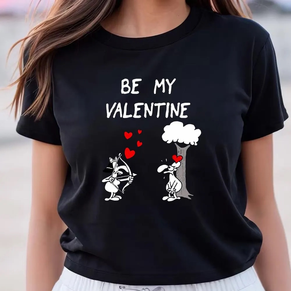 Valentine T-Shirt, Funny Valentines Day Gifts Be My Valentine T-Shirt, Valentine Day Shirt