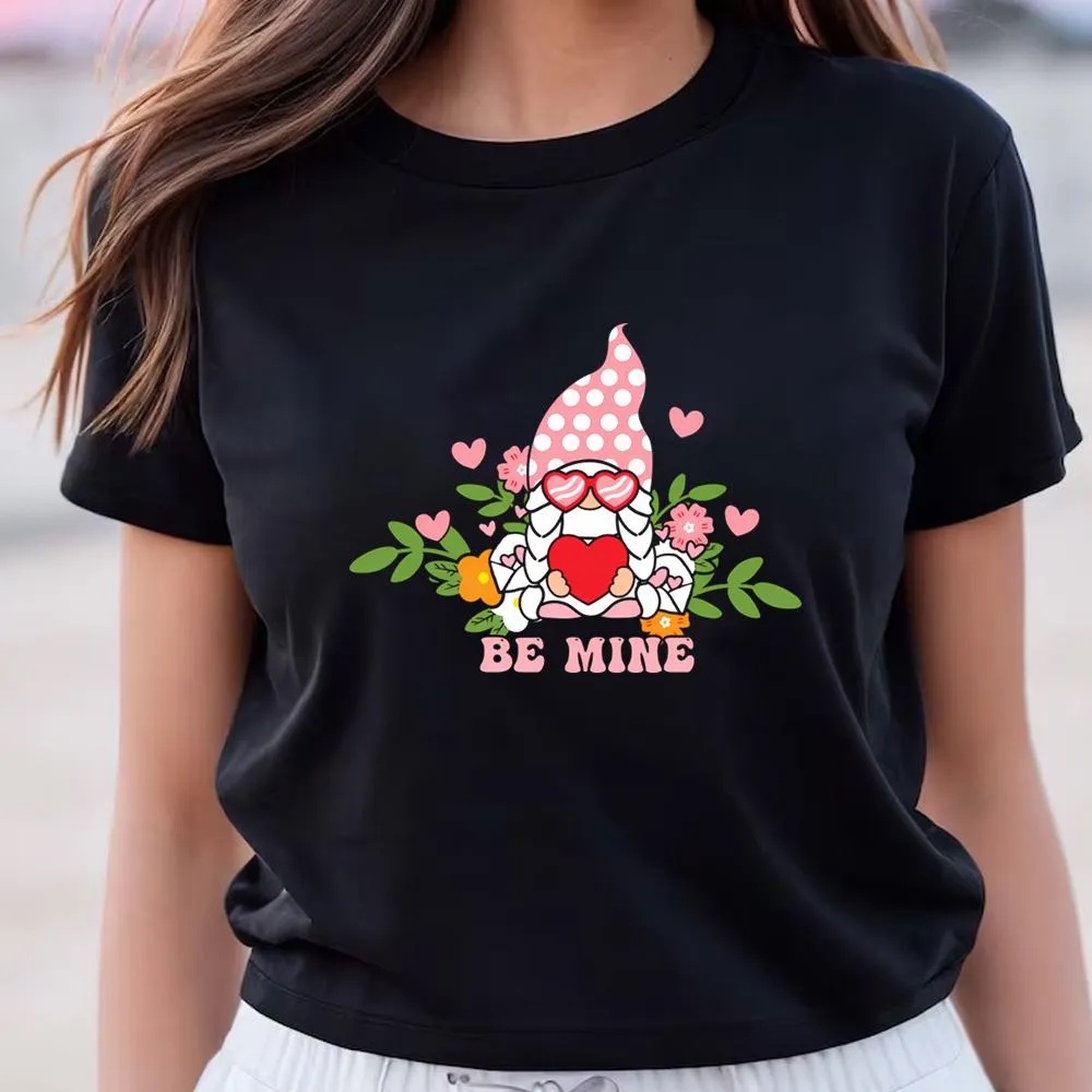 Valentine T-Shirt, Gnome Be Mine Valentine T-Shirt, Valentine Day Shirt