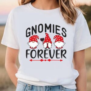 Valentine T-Shirt, Gnomies Forever Valentine T-Shirt, Valentine…