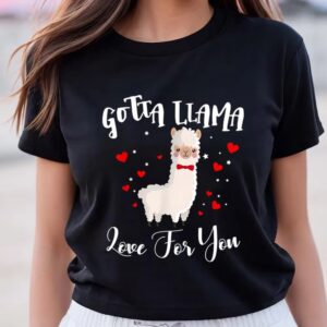Valentine T-Shirt, Gotta Llama Love For You…