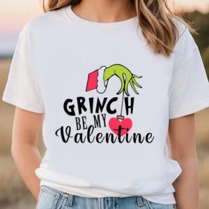 Valentine T-Shirt, Grinch Be My Valentines Day…