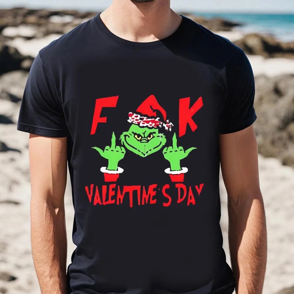 Valentine T-Shirt, Grinch Fck Valentine’s Day Grinch Valentines T-Shirt, Valentine Day Shirt