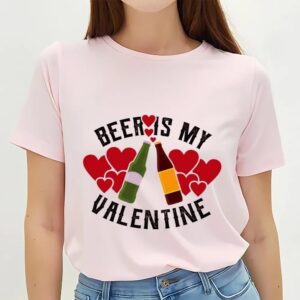 Valentine T Shirt Happy ValentineC3A2 s Day Beer Is My Valentine Funny 2023 T Shirt Valentine Day Shirt 2 f2axmf.jpg