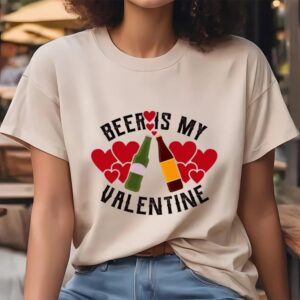 Valentine T Shirt Happy ValentineC3A2 s Day Beer Is My Valentine Funny 2023 T Shirt Valentine Day Shirt 4 ggtg1d.jpg
