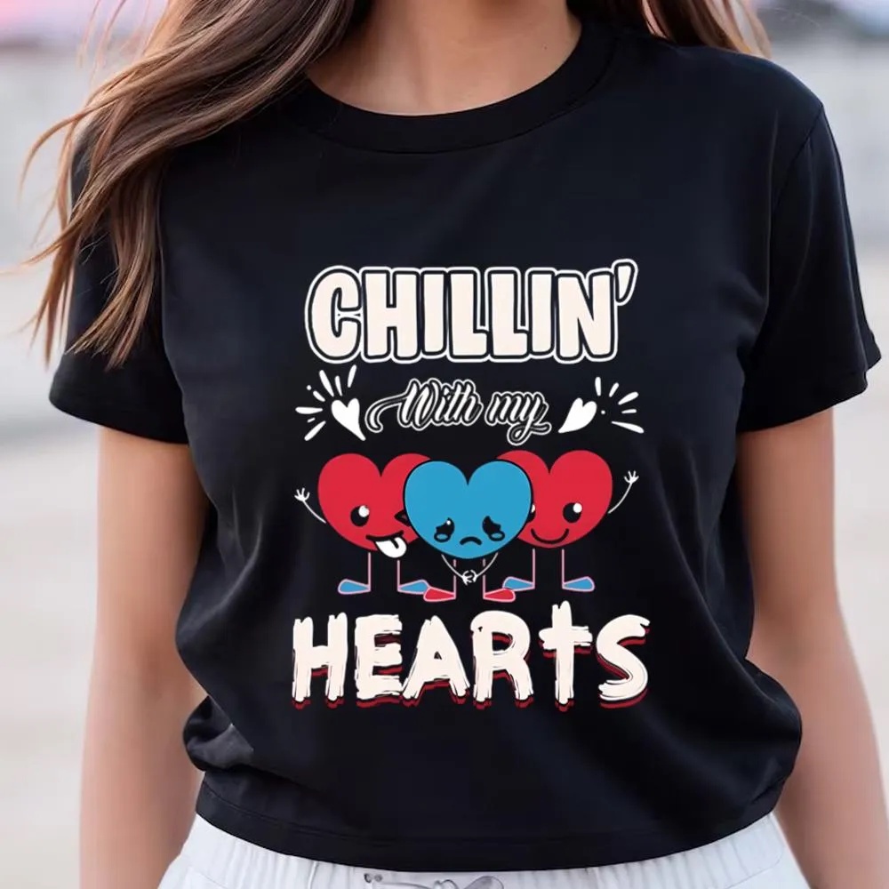 Valentine T-Shirt, Happy Valentine Day Chillin With My Hearts Valentine T-Shirt, Valentine Day Shirt