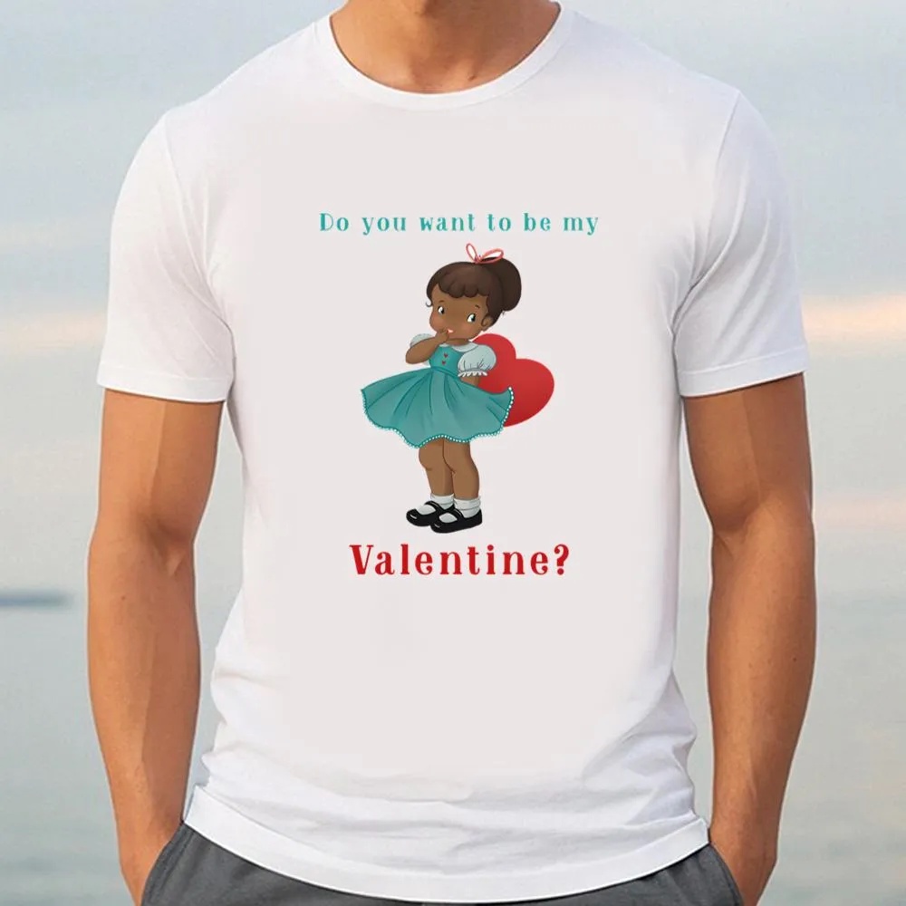 Valentine T-Shirt, Happy Valentine Day Do You Want To Be My Valentine T-Shirt, Valentine Day Shirt