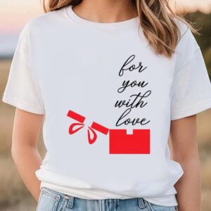 Valentine T-Shirt, Happy Valentine Day For You…