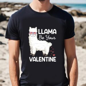 Valentine T Shirt Happy Valentine Day Llama Be Your Valentine T Shirt Valentine Day Shirt 2 yqgx79.jpg