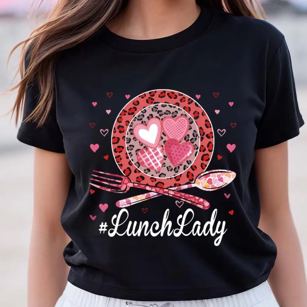 Valentine T-Shirt, Happy Valentine Day Lunch Lady Leopard Heart T-Shirt, Valentine Day Shirt