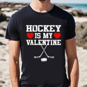 Valentine T Shirt Hockey Is My Valentine Shirt Valentine Day Shirt 2 ym76ko.jpg