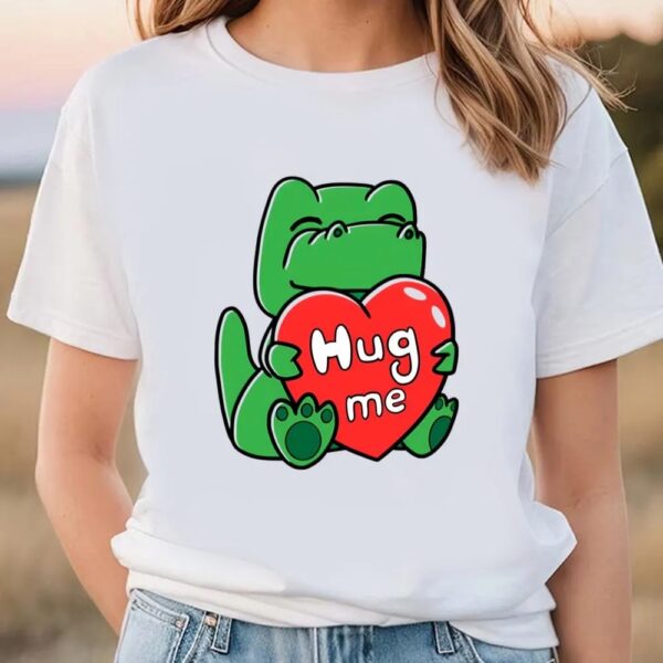 Valentine T-Shirt, Hug Me Tight Green Dinosaur Valentine T-Shirt, Valentine Day Shirt