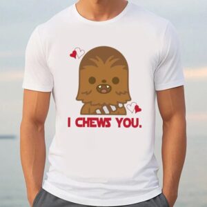 Valentine T Shirt I Chews You Chewbacca Shirt Disney Valentine Shirt Valentine Day Shirt 3 xfa6qg.jpg