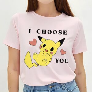 Valentine T-Shirt, I Choose You Pikachu Valentines…