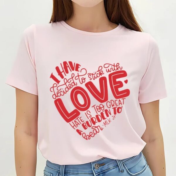 Valentine T-Shirt, I Have Decided To Stick With Love Valentine Day Edition Youth T-Shirt, Valentine Day Shirt